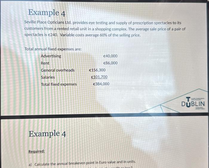  Example 4 Seville Place Opticians Ltd. provides eye testing and supply