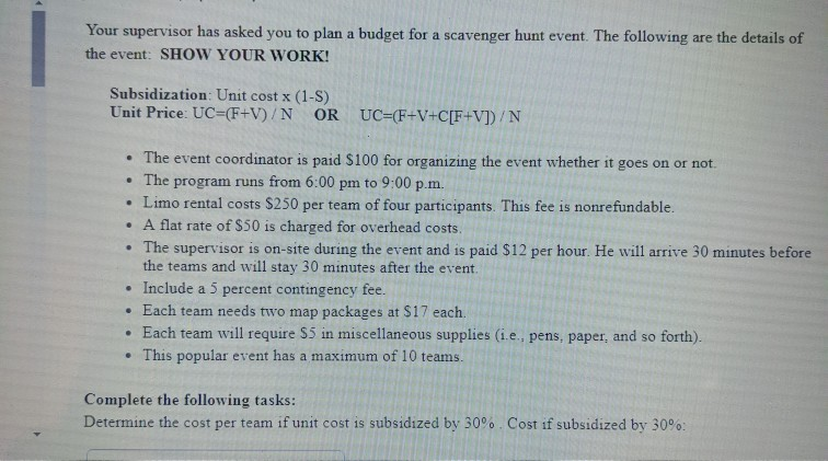 Your supervisor has asked you to plan a budget for a