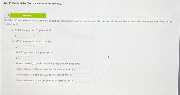  12. Problem 5.14 (Future Value of an Annuity) eBook Find the