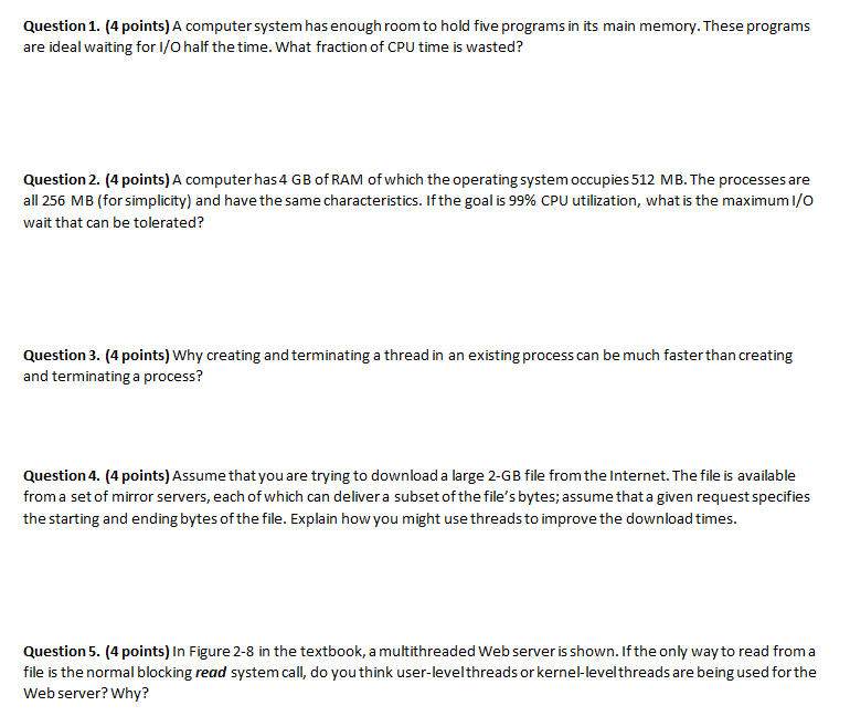  Question 1. (4 points) A computer system has enough room to
