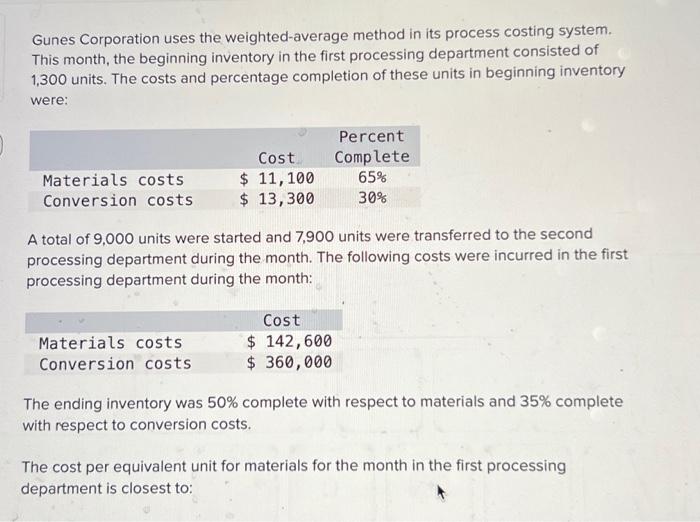  Gunes Corporation uses the weighted-average method in its process costing system.