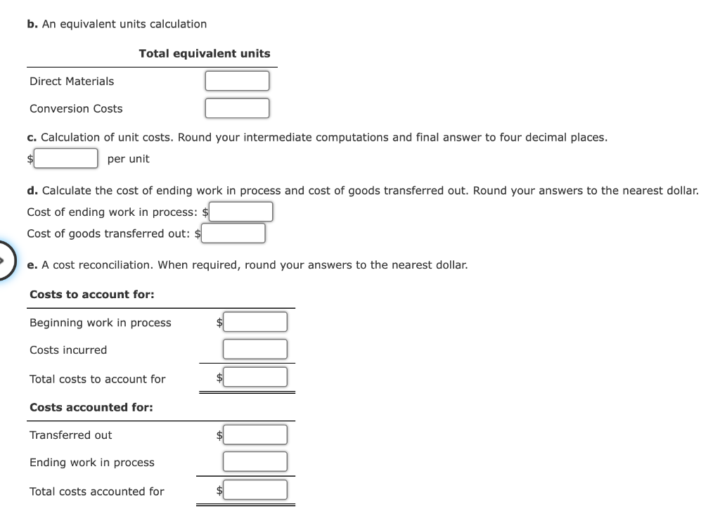 materials $56,750$39,550 Conversion costs $103,500$140,150 Percentage of completion: Beginning inventory 40%50% Ending