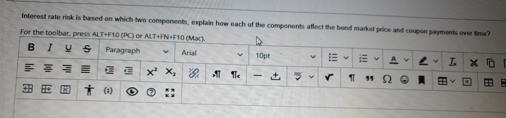 Interest rate risk is based on which two components, explain how
