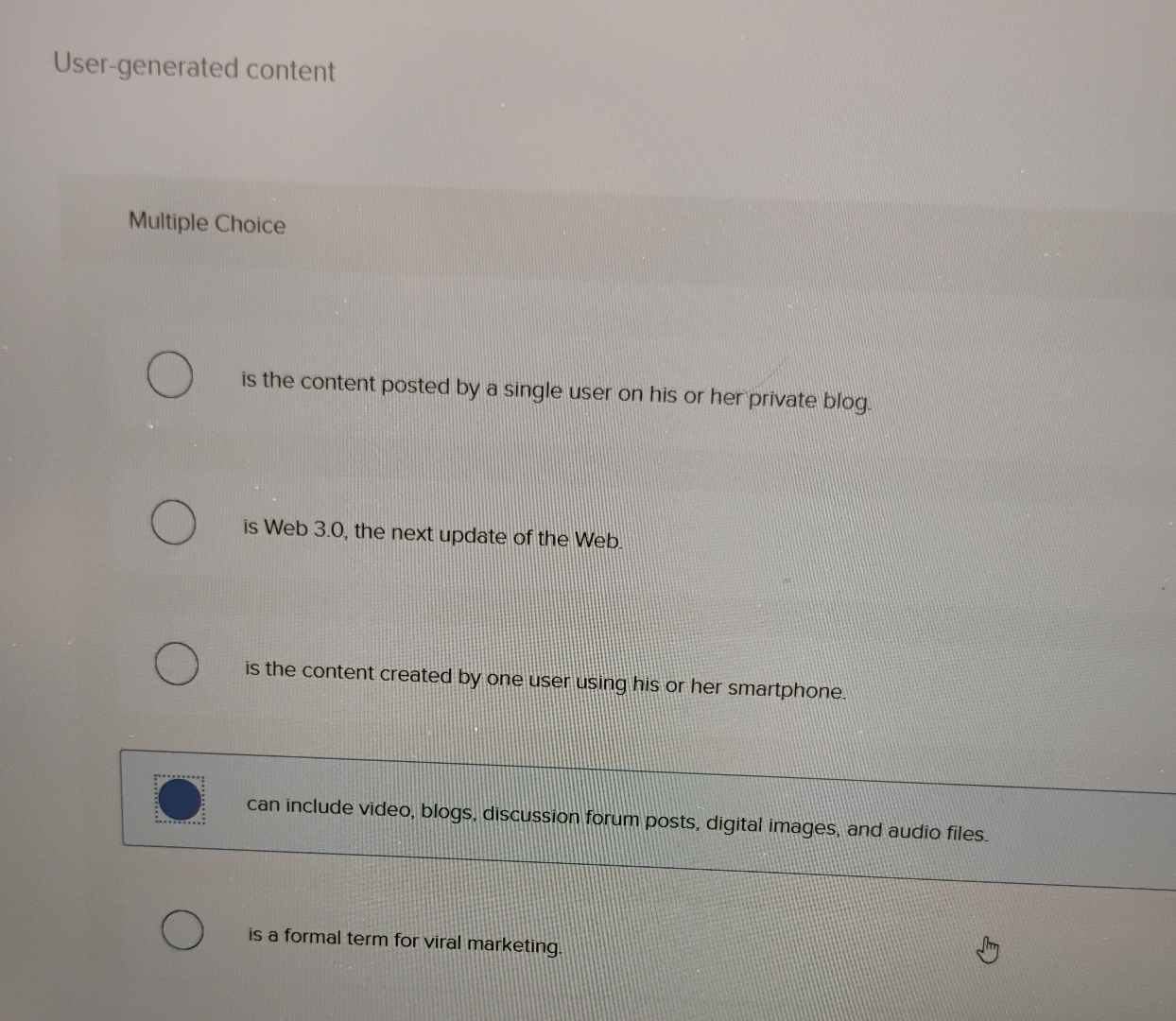  User-generated content Multiple Choice is the content posted by a single