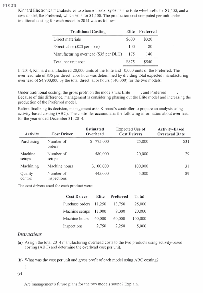 18-2B Answer a, b and c please P18-2B Kinnard Electronics manufactures two
