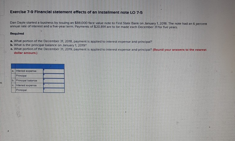 Exercise 7-9 Financial statement effects of an Installment note LO 7-5