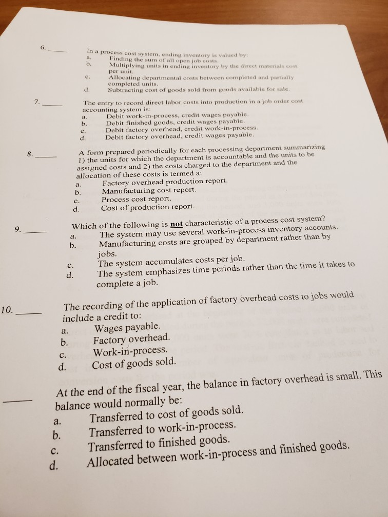  In a process cost system, ending inventory is valued Finding the