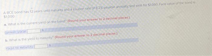  A BCE bond has 12 years until maturity and a coupon