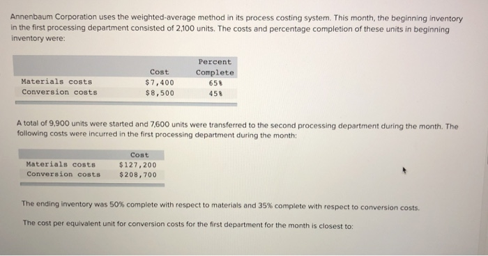  Annenbaum Corporation uses the weighted average method in its process costing