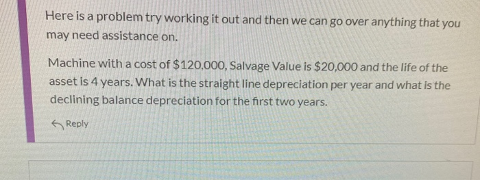  Here is a problem try working it out and then we