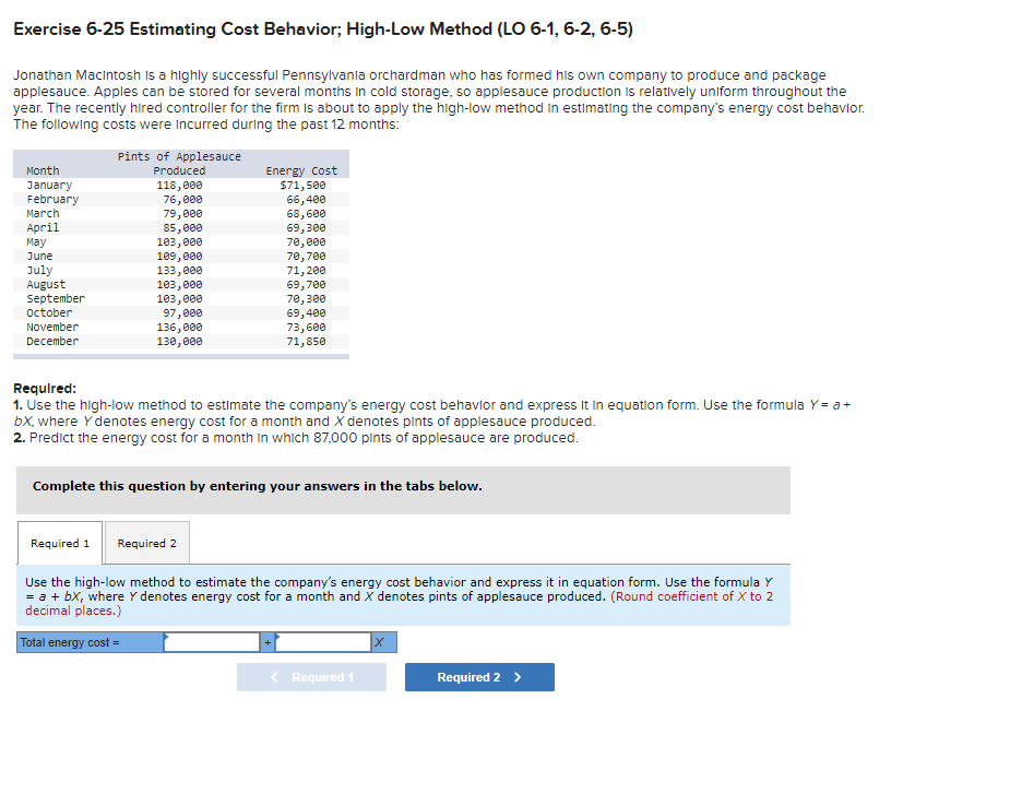  Exercise 6-25 Estimating Cost Behavior; High-Low Method (LO 6-1, 6-2, 6-5)
