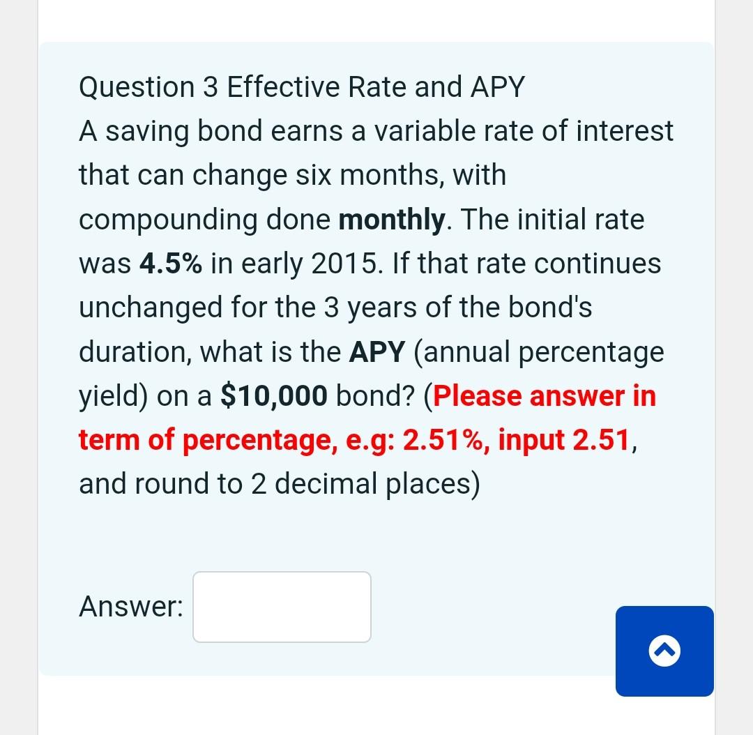 Question 3 Effective Rate and APY A saving bond earns a