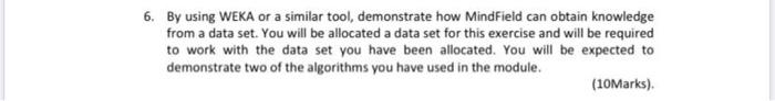  6. By using WEKA or a similar tool, demonstrate how MindField