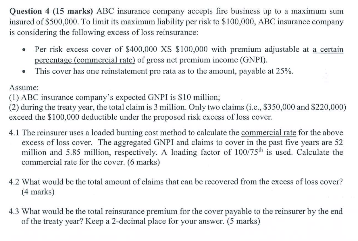  Question 4(15 marks) ABC insurance company accepts fire business up to