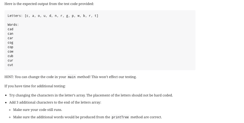 args) { // Test code for readTokens char[] letters = {'c','a','o','u','d','n','r','g','p','w','b','r','t'}; System.out.println("Letters: