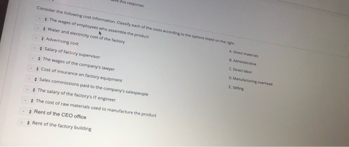  this response Consider the following cost information. Classify each of the