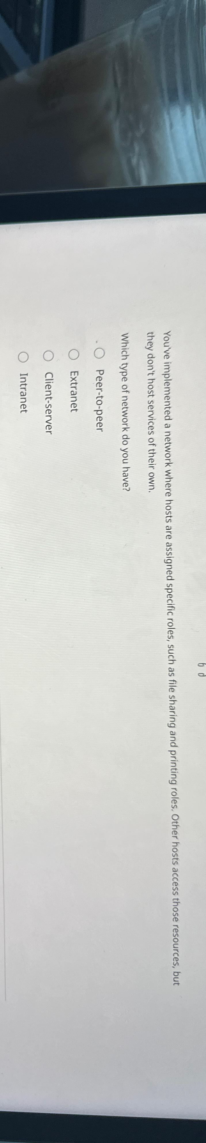  You've implemented a network where hosts are assigned specific roles, such