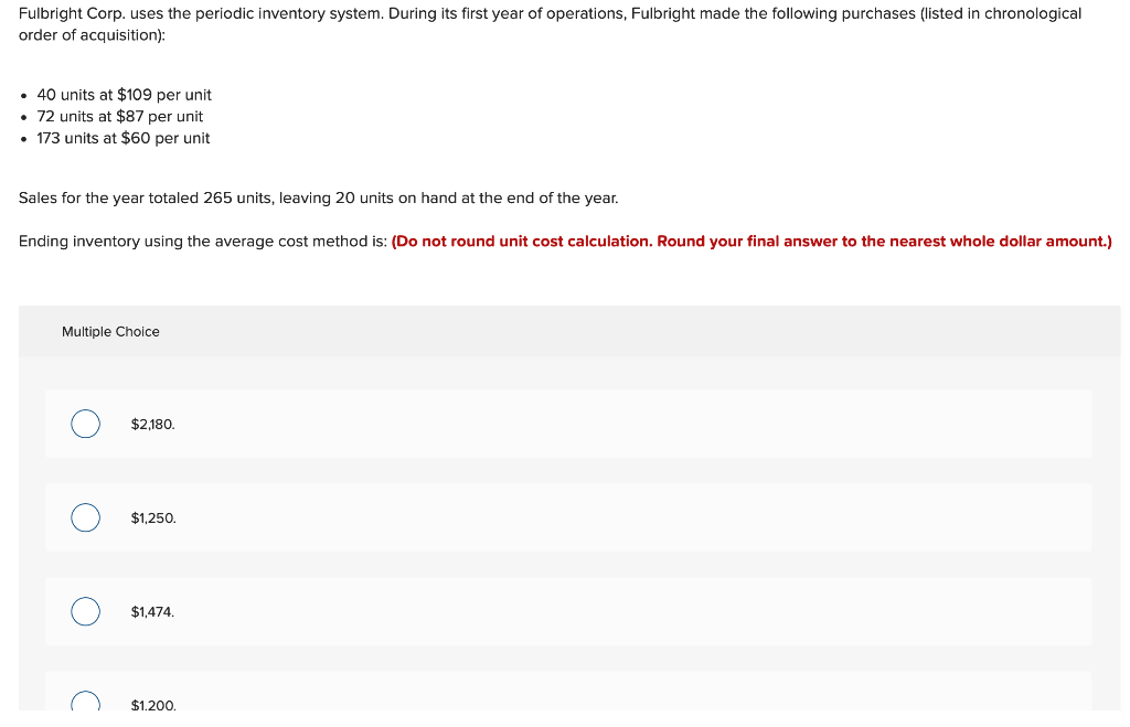 Fulbright Corp. uses the periodic inventory system. During its first year