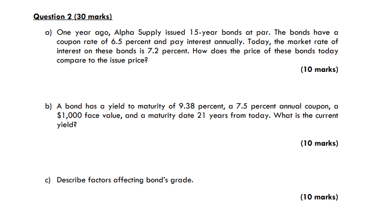 Question 2 (30 marks) a) One year ago, Alpha Supply issued