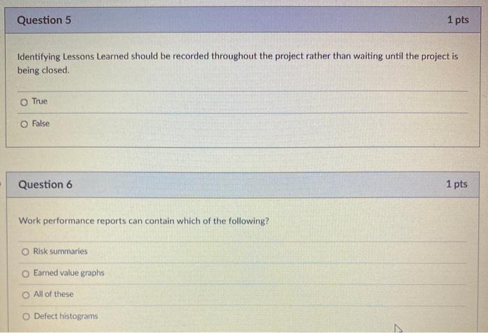  project management Question 5 1 pts Identifying Lessons Learned should be