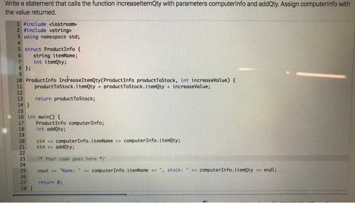  needs to be in C++ Write a statement that calls the