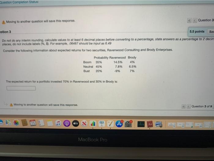 Question Completion Status: Question 3 Moving to another question will save