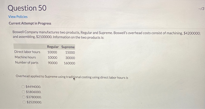  --/3 Question 50 View Policies Current Attempt in Progress Boswell Company