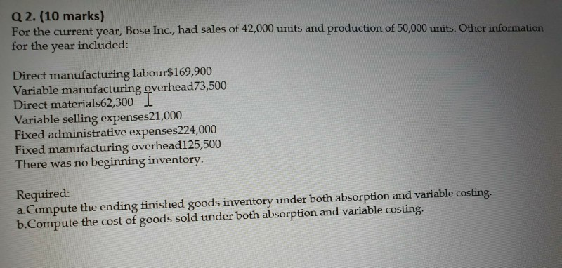 Q2. (10 marks) For the current year, Bose Inc., had sales