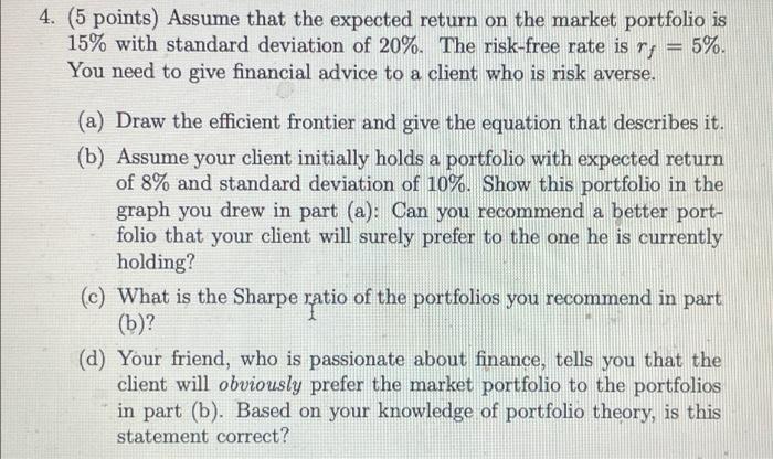  4. (5 points) Assume that the expected return on the market