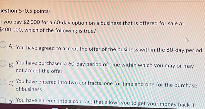  you pay $2,000 for a 60 -day option on a business