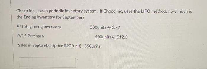  Choco Inc. uses a periodic inventory system. If Choco Inc. uses