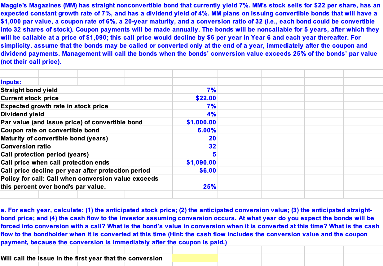 Please include formulas. Maggie's Magazines (MM) has straight nonconvertible bond that currently