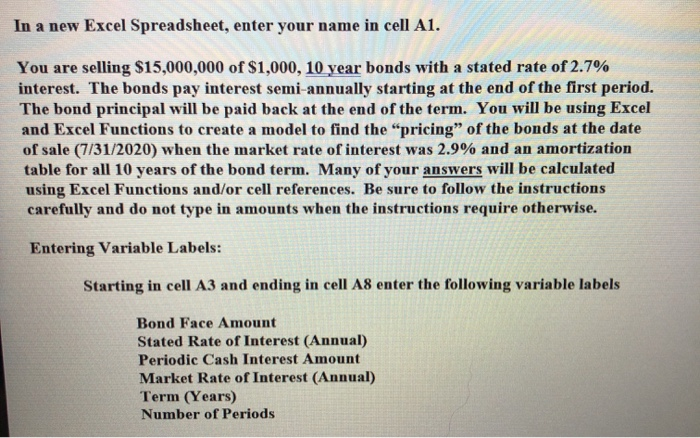  In a new Excel Spreadsheet, enter your name in cell A1.
