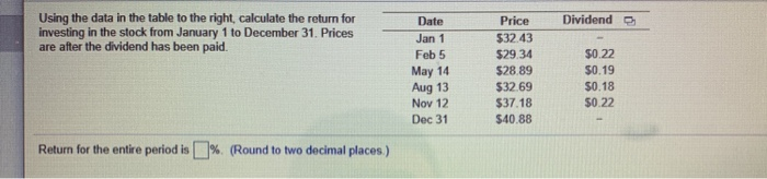  Dividend Using the data in the table to the right, calculate
