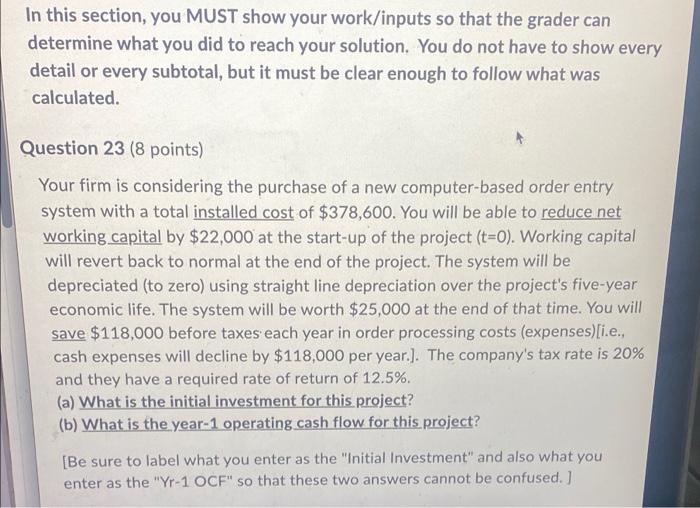  In this section, you MUST show your work/inputs so that the