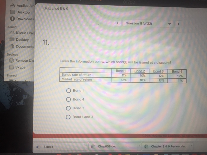 11 Given the information below, which bond(s) will be Issued at a