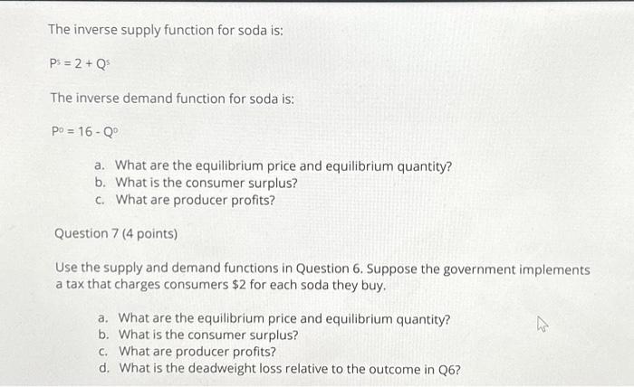 The inverse supply function for soda is: Ps= 2 + QS
