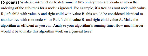  [6 points] Write a C++ function to determine if two binary