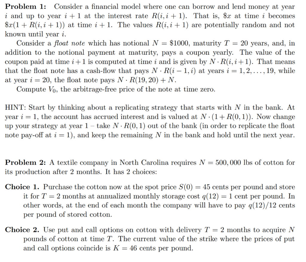 Problem 1: Consider a financial model where one can borrow and