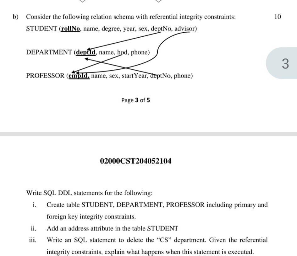  b) Consider the following relation schema with referential integrity constraints: 10