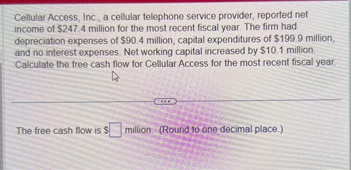  Cellular Access, Inc., a cellular telephone service provider, reported net income
