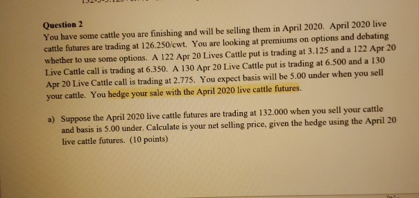 Checking to see if this is right. Question 2 You have some