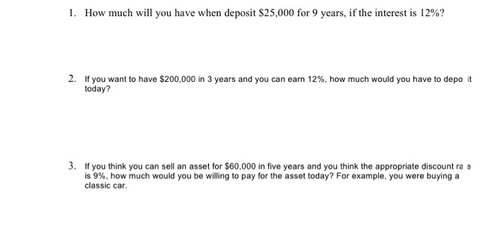  1. How much will you have when deposit $25,000 for 9