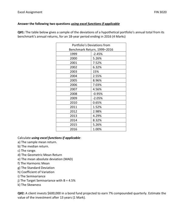 please show it using excel. thank you Excel Assignment FIN 3020 Answer