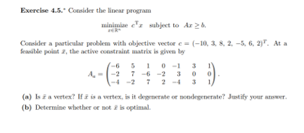  Use MatLab code please Exerelse 4.5." Consider the linear program nRnminimieeTxsubjecttoAxb.