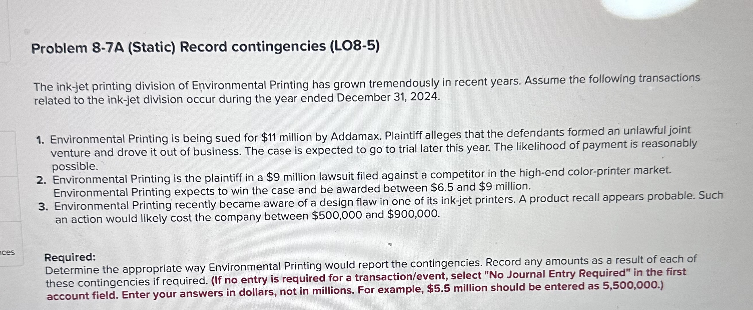  Problem 8-7A (Static) Record contingencies (LO8-5) The ink-jet printing division of