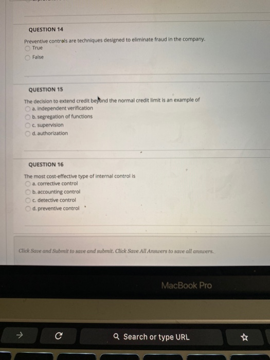 QUESTION 14 Preventive controls are techniques designed to eliminate fraud in