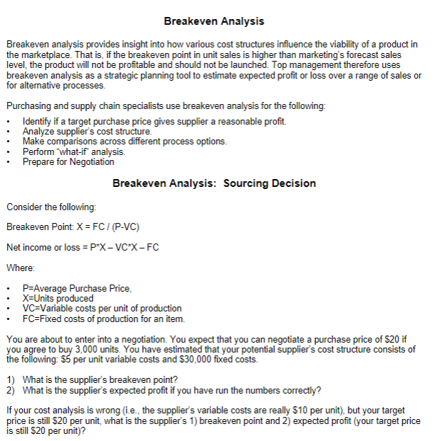 Breakeven analysis provides insight into how various cost structures influence the