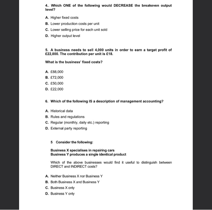  4.. Which ONE of the following would DECREASE the breakeven output