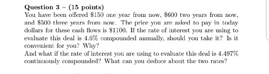  Question 3 - (15 points) You have been offered $150 one
